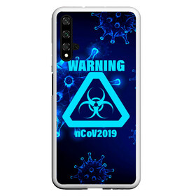 Чехол для Honor 20 с принтом Warning nCoV2019 в Новосибирске, Силикон | Область печати: задняя сторона чехла, без боковых панелей | Тематика изображения на принте: 2019   ncov | coronavirus | covid | covid 19 | ncov | virus | арт | биологическая опасность | болезнь | вирус | знак | карантин | корона | коронавирус | короновирус | мем | мой руки | оставайся дома | пандемия | помой руки