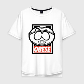 Мужская футболка хлопок Oversize с принтом OBESE в Новосибирске, 100% хлопок | свободный крой, круглый ворот, “спинка” длиннее передней части | cartman | kenny | park | south | southpark | картман | кенни | мульт | мультик | парк | персонаж | персонажи | сериал | южный