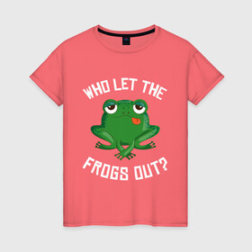 Женская футболка хлопок с принтом Who let the frogs out?  в Новосибирске, 100% хлопок | прямой крой, круглый вырез горловины, длина до линии бедер, слегка спущенное плечо | жаба | лягушка