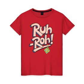 Женская футболка хлопок с принтом Ruh-Roh ! в Новосибирске, 100% хлопок | прямой крой, круглый вырез горловины, длина до линии бедер, слегка спущенное плечо | scooby doo | vdosadir | скуби ду | уильям ханна