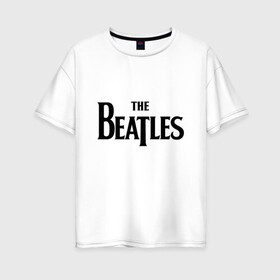 Женская футболка хлопок Oversize с принтом The Beatles в Новосибирске, 100% хлопок | свободный крой, круглый ворот, спущенный рукав, длина до линии бедер
 | the beatles | арт | бит | музыка | поп музыка | психоделический рок | рок | рок группа | рок н ролл | хард рок