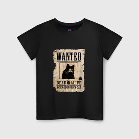 Детская футболка хлопок с принтом Кот в Новосибирске, 100% хлопок | круглый вырез горловины, полуприлегающий силуэт, длина до линии бедер | Тематика изображения на принте: cat | wanted | живым или мертвым | кот | кот шредингера | котэ | опасен | разыскивается | чёрный кот