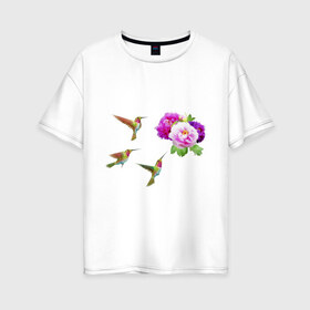 Женская футболка хлопок Oversize с принтом Колибри в Новосибирске, 100% хлопок | свободный крой, круглый ворот, спущенный рукав, длина до линии бедер
 | звери | колибри | пионы | птицы