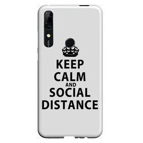 Чехол для Honor P Smart Z с принтом Keep Calm And Social Distance в Новосибирске, Силикон | Область печати: задняя сторона чехла, без боковых панелей | Тематика изображения на принте: 2019 | biohazard | calm | china | coronavirus | covid 19 | inc | keep | ncov | ncov19 | ncov2019 | plague | survivor | virus | warning | вирус | дистанцию | коронавирус | соблюдай