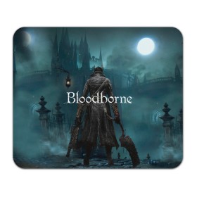 Коврик для мышки прямоугольный с принтом Bloodborne. в Новосибирске, натуральный каучук | размер 230 х 185 мм; запечатка лицевой стороны | bloodborne | bloodborne 2 | esport | game | playstation | бладборн | игра | киберспорт | киберспортсмен | порождение крови