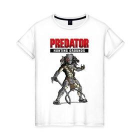 Женская футболка хлопок с принтом Predator: Hunting Grounds в Новосибирске, 100% хлопок | прямой крой, круглый вырез горловины, длина до линии бедер, слегка спущенное плечо | game | gamer | predator: hunting grounds | игра | шутер