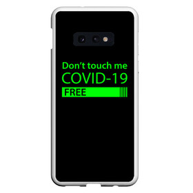 Чехол для Samsung S10E с принтом COVID-19 DON`T TOUCH ME в Новосибирске, Силикон | Область печати: задняя сторона чехла, без боковых панелей | Тематика изображения на принте: biohazard | covid 19 | don t touch me | free | mask | ncov | virus | биохазард | вирус | китай | коронавирус | маска | медицина | медицинская маска | не трогай меня | нков | эпидемия