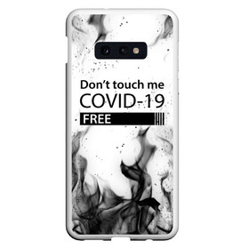 Чехол для Samsung S10E с принтом COVID-19 DON`T TOUCH ME в Новосибирске, Силикон | Область печати: задняя сторона чехла, без боковых панелей | Тематика изображения на принте: biohazard | covid 19 | don t touch me | free | mask | ncov | virus | биохазард | вирус | китай | коронавирус | маска | медицина | медицинская маска | не трогай меня | нков | эпидемия