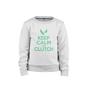 Детский свитшот хлопок с принтом KEEP CALM CLUTCH в Новосибирске, 100% хлопок | круглый вырез горловины, эластичные манжеты, пояс и воротник | Тематика изображения на принте: breach | cs go | cypher | jett | league of legends | legends of runeterra | lol | omen | overwatch | phoenix | riot | riot games | sage | sona | sova | valorant | viper | валорант | кс го | лига легенд | лол