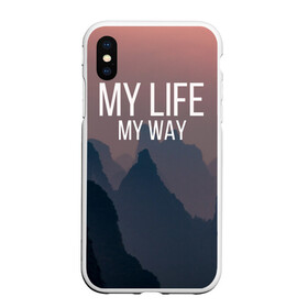 Чехол для iPhone XS Max матовый с принтом My Life My Way в Новосибирске, Силикон | Область печати: задняя сторона чехла, без боковых панелей | my life | английский | горы | градиент | лес | мемы | мрак | мрачный | прикольные | пропасть | с надписями | серый | серьезные | со смыслом | страшный | тайга | темные | тьма | цитаты | черный