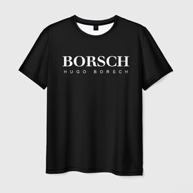 Мужская футболка 3D с принтом BORSCH hugo borsch в Новосибирске, 100% полиэфир | прямой крой, круглый вырез горловины, длина до линии бедер | borsch | boss | hugo borsch | hugo boss | антибренд | борщ | босс | бренд | брендовый | брэнд | знак | значок | итальянский | как | лого | логотип | пародия | прикол | салон | салоновский | символ | фирменный