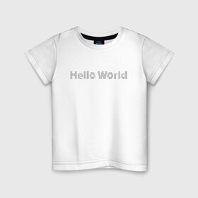 Детская футболка хлопок с принтом Hello, World! в Новосибирске, 100% хлопок | круглый вырез горловины, полуприлегающий силуэт, длина до линии бедер | hello world | привет мир | программирование | хеллоу ворлд