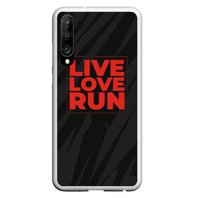 Чехол для Honor P30 с принтом Live Love Run в Новосибирске, Силикон | Область печати: задняя сторона чехла, без боковых панелей | russia running | russiarunning | бег | раша ранинг | спорт