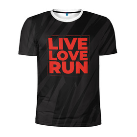 Мужская футболка 3D спортивная с принтом Live Love Run в Новосибирске, 100% полиэстер с улучшенными характеристиками | приталенный силуэт, круглая горловина, широкие плечи, сужается к линии бедра | russia running | russiarunning | бег | раша ранинг | спорт