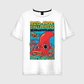 Женская футболка хлопок Oversize с принтом Red Hot Chili Peppers в Новосибирске, 100% хлопок | свободный крой, круглый ворот, спущенный рукав, длина до линии бедер
 | chili | hot | peppers | red | музыка