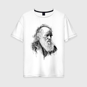 Женская футболка хлопок Oversize с принтом Чарльз Дарвин в Новосибирске, 100% хлопок | свободный крой, круглый ворот, спущенный рукав, длина до линии бедер
 | арт | знаменитости | портрет | ученый | чарльз дарвин