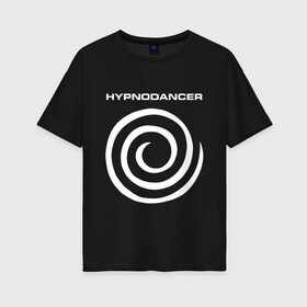 Женская футболка хлопок Oversize с принтом HYPNODANCER в Новосибирске, 100% хлопок | свободный крой, круглый ворот, спущенный рукав, длина до линии бедер
 | hypnodancer | hypnodancer little | little big | uno | группа little big | литл биг | надпись
