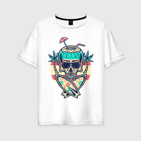 Женская футболка хлопок Oversize с принтом Skull Summer в Новосибирске, 100% хлопок | свободный крой, круглый ворот, спущенный рукав, длина до линии бедер
 | art | cocktail | palm | skull | surfboards | umbrella | арт | доски для серфинга | зонтик | коктейль | пальмы | череп
