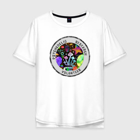 Мужская футболка хлопок Oversize с принтом Волонтёр по психоделике в Новосибирске, 100% хлопок | свободный крой, круглый ворот, “спинка” длиннее передней части | psychedelic | psychedelic research volunteer | волонтер по психоделическим исследованиям | грибы | кислота | психоделика