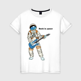 Женская футболка хлопок с принтом Rock in Space(1) в Новосибирске, 100% хлопок | прямой крой, круглый вырез горловины, длина до линии бедер, слегка спущенное плечо | cosmonaut | rock | rock n roll | space | космонавт | космос | рок