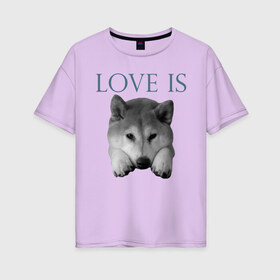 Женская футболка хлопок Oversize с принтом Любовь - это акита в Новосибирске, 100% хлопок | свободный крой, круглый ворот, спущенный рукав, длина до линии бедер
 | акита | акита ину | дрессировка | забота | любовь | собака | собаки | собачка | собачник | увлечение | хобби | шиба ину