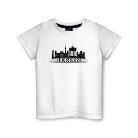 Детская футболка хлопок с принтом Берлин в Новосибирске, 100% хлопок | круглый вырез горловины, полуприлегающий силуэт, длина до линии бедер | германия | достопримечательности | путешествие | страны | туризм