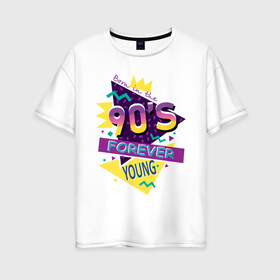 Женская футболка хлопок Oversize с принтом Рожденный в 90х в Новосибирске, 100% хлопок | свободный крой, круглый ворот, спущенный рукав, длина до линии бедер
 | 1990 | 90 | 90 е | девяностые | молодость | надпись | ссср | текст | фраза