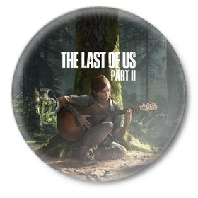 Значок с принтом The Last of Us part 2 в Новосибирске,  металл | круглая форма, металлическая застежка в виде булавки | day | ellie | games | joel | naughty dog | день | джоэл | игры | одни из нас | часть 2 | элли