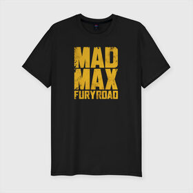 Мужская футболка хлопок Slim с принтом Mad Max в Новосибирске, 92% хлопок, 8% лайкра | приталенный силуэт, круглый вырез ворота, длина до линии бедра, короткий рукав | mad max | mad max fury road | безумный макс | мад макс | мед макс мэд макс