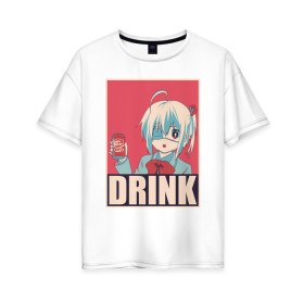 Женская футболка хлопок Oversize с принтом DRINK в Новосибирске, 100% хлопок | свободный крой, круглый ворот, спущенный рукав, длина до линии бедер
 | anime | chuunibyou | cute | demo | drink | eye | ga | girl | hope | kawai | kawaii | koi | manga | rikka | takanashi | wicked | аниме | бант | гл | глаз | грешный | девочка | злой | любви | манга | на | надпись | не | пить | плакат | п