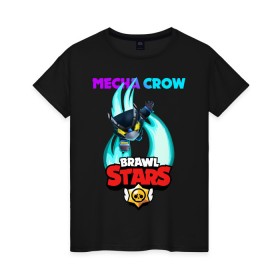 Женская футболка хлопок с принтом BRAWL STARS MECHA CROW. в Новосибирске, 100% хлопок | прямой крой, круглый вырез горловины, длина до линии бедер, слегка спущенное плечо | 8 bit | brawl stars | crow | gale | leon | leon shark | max | mecha | mecha crow | mr.p | sally leon | shark | tara | virus 8 bit | werewolf leon | акула | берли | бравл старс | ворон | макс | оборотень