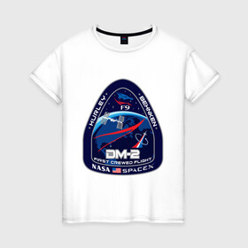 Женская футболка хлопок с принтом NASA (Z) в Новосибирске, 100% хлопок | прямой крой, круглый вырез горловины, длина до линии бедер, слегка спущенное плечо | behnken | ccdev | crew dragon | dm 2 | dm2 | drago | dragon 2 | dragon v2 | f9 | falcon 9 | hurley | space | spacex | драг | дракон | космос | мкс | наса