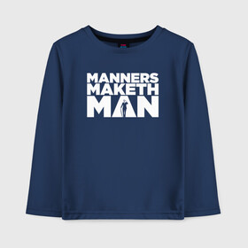 Детский лонгслив хлопок с принтом Manners maketh man в Новосибирске, 100% хлопок | круглый вырез горловины, полуприлегающий силуэт, длина до линии бедер | kingsman | manners maketh man | кингсман