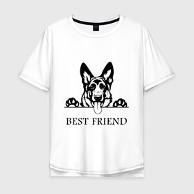 Мужская футболка хлопок Oversize с принтом ОВЧАРКА BEST FRIEND (Z) в Новосибирске, 100% хлопок | свободный крой, круглый ворот, “спинка” длиннее передней части | Тематика изображения на принте: best friend | dog | doggie | doggy | авчарка | друг человека | другу | кинолог | лабрадор | мохнатый | овчарка | пес | пёсель | пёсик | подарок | подруге | собака | собакен | собаки | собачка | собачнику