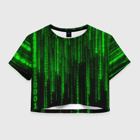 Женская футболка Crop-top 3D с принтом Матрица код цифры программист в Новосибирске, 100% полиэстер | круглая горловина, длина футболки до линии талии, рукава с отворотами | бинарный код | веб | вирус | всемирная паутина | двоичный код | зеленый | интернет | информация | кибер | код | кодер | кодирование | матрица | наука | олдскул | по | программирование