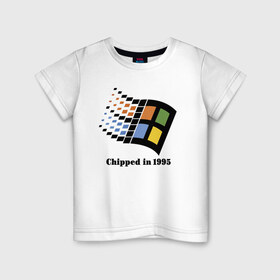 Детская футболка хлопок с принтом Chipped in 1995 в Новосибирске, 100% хлопок | круглый вырез горловины, полуприлегающий силуэт, длина до линии бедер | chip | humor | joke | rastr | title | windows | надпись | окна | растр | чип | шутка | юмор