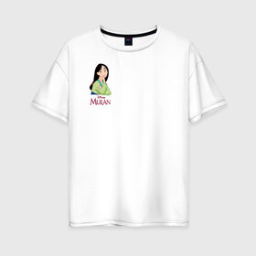 Женская футболка хлопок Oversize с принтом Mulan в Новосибирске, 100% хлопок | свободный крой, круглый ворот, спущенный рукав, длина до линии бедер
 | fa mulan | mulan | vdosadir | бэрри кук | мулан | тони бэнкрофт | фа мулан