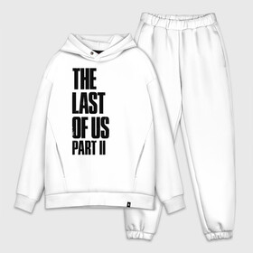 Мужской костюм хлопок OVERSIZE с принтом The Last Of Us PART 2 в Новосибирске,  |  | ellie | the last of us | the last of us 2 | the last of us part 2 | tlou | tlou 2 | джоэл | игры | ласт оф ас | ласт оф ас 2 | одни из нас | одни из нас 2 | одни из нас часть 2 | элли | элли tlou 2