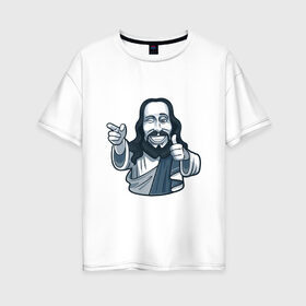 Женская футболка хлопок Oversize с принтом Ты - классный в Новосибирске, 100% хлопок | свободный крой, круглый ворот, спущенный рукав, длина до линии бедер
 | арт | бог доволен | бог одобряет | иисус | крутой | лайк | рисунок