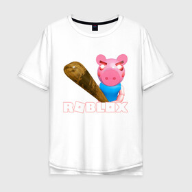 Мужская футболка хлопок Oversize с принтом Roblox piggy/Свинка Пигги. в Новосибирске, 100% хлопок | свободный крой, круглый ворот, “спинка” длиннее передней части | game | pig | roblox piggy | игры | ммо | роблокс | свинка пигги | свинка роблокс | свинья из роблокс