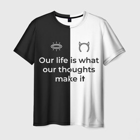 Мужская футболка 3D с принтом Our life в Новосибирске, 100% полиэфир | прямой крой, круглый вырез горловины, длина до линии бедер | black | white | ангел | английский | демон | жизнь | текст | фраза | цитата | чб | черно белый