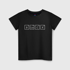 Детская футболка хлопок с принтом Black в Новосибирске, 100% хлопок | круглый вырез горловины, полуприлегающий силуэт, длина до линии бедер | black | квадраты | надпись | таблица менделеева | химическое вещество | химия | цифры | черный | элемент