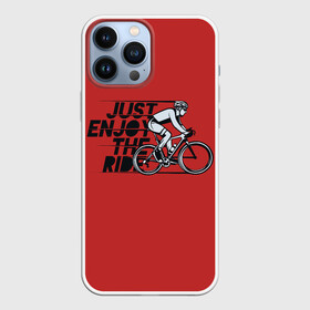 Чехол для iPhone 13 Pro Max с принтом Just Enjoy the Ride (Z) в Новосибирске,  |  | bicycle | bicyclist | bike | biker | bmx | cycle | rider | байкер | бмх | вело | велогонщик | велосепедист | велосипед | велоспорт | гонщик