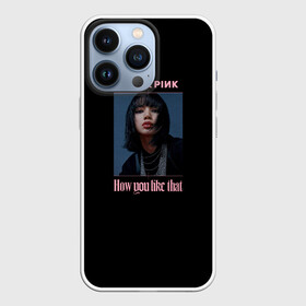 Чехол для iPhone 13 Pro с принтом BLACKPINK   Lisa в Новосибирске,  |  | black pink | blackpink | how you like that | jenni | jennie | jiso | jisoo | k pop | kpop | lisa | rose | блэк пинк | блэкпинк | джени | дженни | джизо | джисо | джисоо | к поп | кей поп | корея | лиза | лиса | роза | роуз | роус | черно розовый