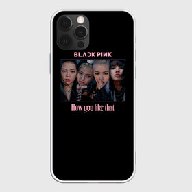 Чехол для iPhone 12 Pro Max с принтом BLACKPINK в Новосибирске, Силикон |  | black pink | blackpink | how you like that | jenni | jennie | jiso | jisoo | k pop | kpop | lisa | rose | блэк пинк | блэкпинк | джени | дженни | джизо | джисо | джисоо | к поп | кей поп | корея | лиза | лиса | роза | роуз | роус | черно розовый