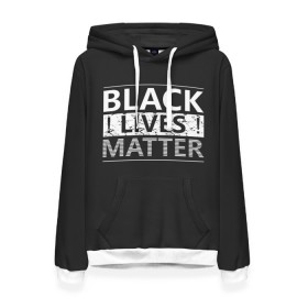 Женская толстовка 3D с принтом Black lives matter (Z) в Новосибирске, 100% полиэстер  | двухслойный капюшон со шнурком для регулировки, мягкие манжеты на рукавах и по низу толстовки, спереди карман-кенгуру с мягким внутренним слоем. | Тематика изображения на принте: derek chauvin | george floyd | thomas lane | активисты | афро | дерек шовин | джордж флойд | жизни чёрных важны | надпись | общественное движение | текст | томас лэйн | трэйвон мартина | ту тао