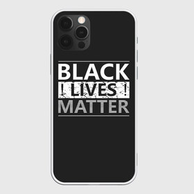 Чехол для iPhone 12 Pro Max с принтом Black lives matter (Z) в Новосибирске, Силикон |  | derek chauvin | george floyd | thomas lane | активисты | афро | дерек шовин | джордж флойд | жизни чёрных важны | надпись | общественное движение | текст | томас лэйн | трэйвон мартина | ту тао