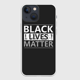 Чехол для iPhone 13 mini с принтом Black lives matter | Жизни имеют значение (Z) в Новосибирске,  |  | derek chauvin | george floyd | thomas lane | активисты | афро | дерек шовин | джордж флойд | жизни чёрных важны | надпись | общественное движение | текст | томас лэйн | трэйвон мартина | ту тао