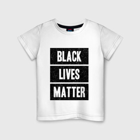 Детская футболка хлопок с принтом Black lives matter (Z) в Новосибирске, 100% хлопок | круглый вырез горловины, полуприлегающий силуэт, длина до линии бедер | derek chauvin | george floyd | thomas lane | активисты | афро | дерек шовин | джордж флойд | жизни чёрных важны | надпись | общественное движение | текст | томас лэйн | трэйвон мартина | ту тао