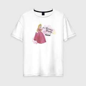 Женская футболка хлопок Oversize с принтом Sleeping beauty Aurora в Новосибирске, 100% хлопок | свободный крой, круглый ворот, спущенный рукав, длина до линии бедер
 | aurora | disney princess | sleeping beauty | vdkimel | аврора | спящая красавица